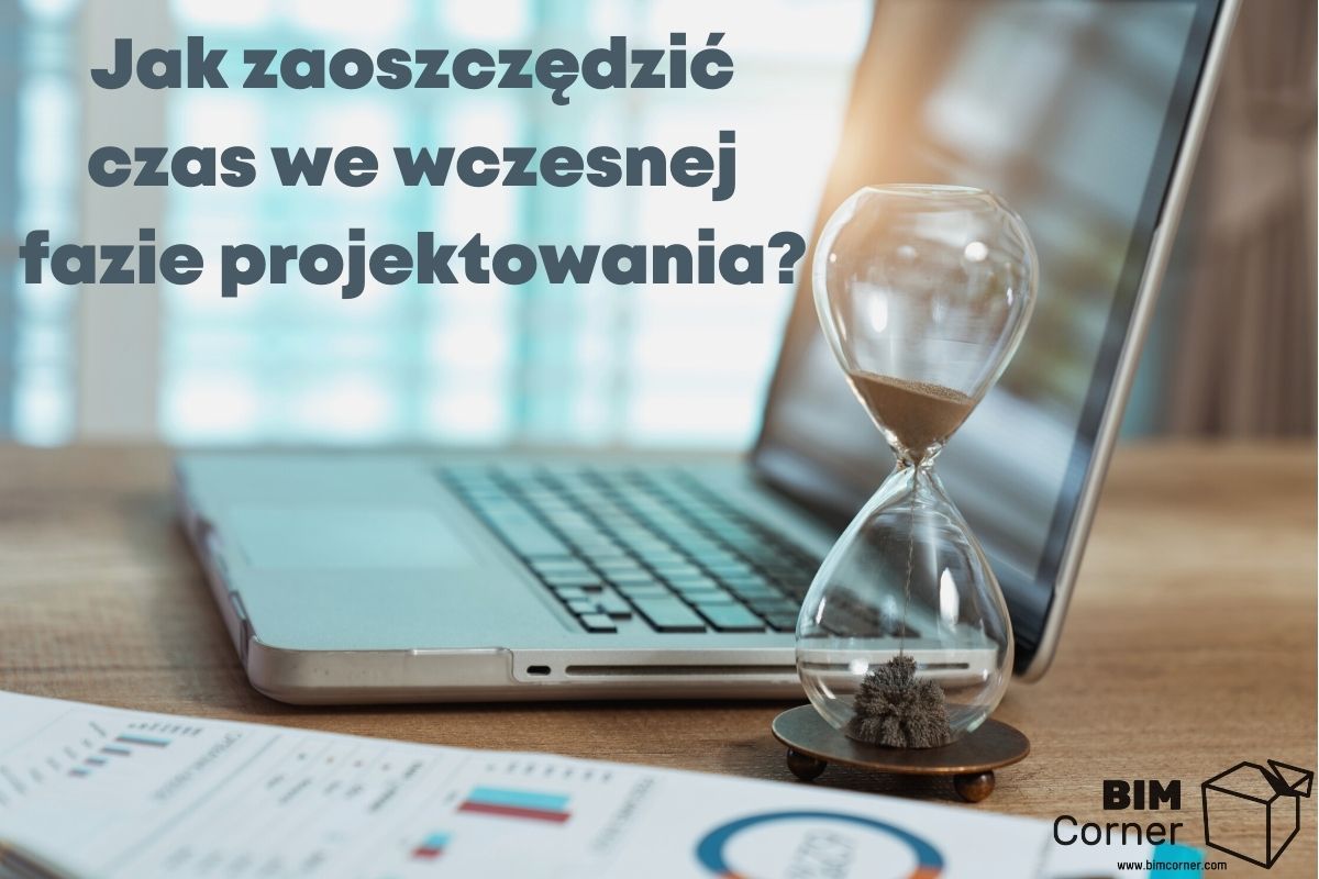 Jak zaoszczedzic czas we wczesnej fazie projektowania