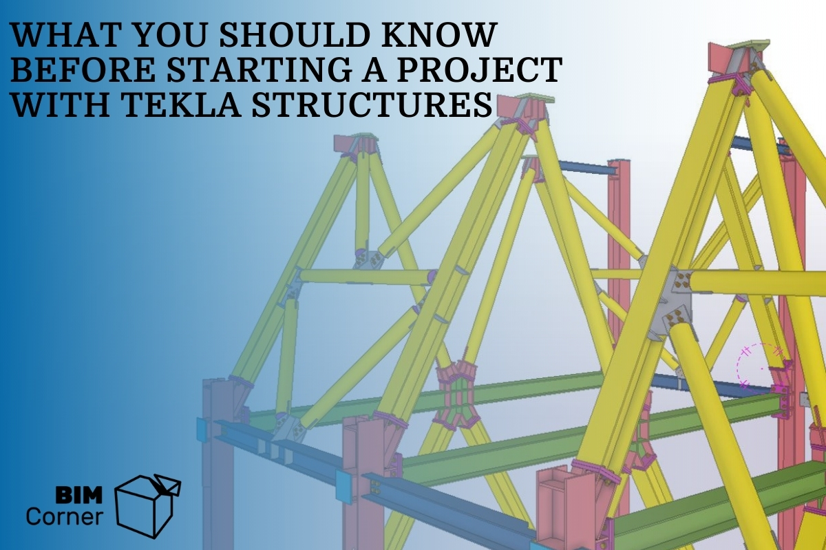 What you should know before starting a project with tekla structures