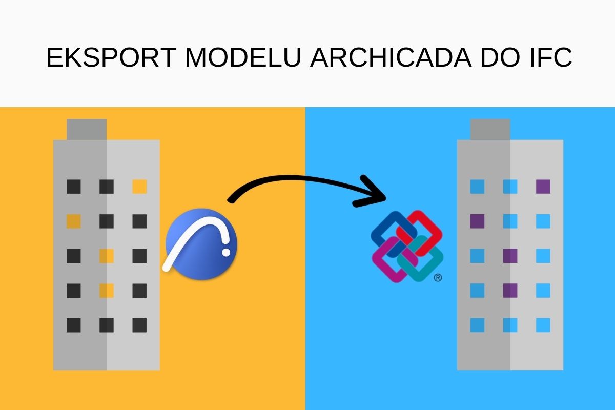 Read more about the article Eksport modelu Archicada do IFC