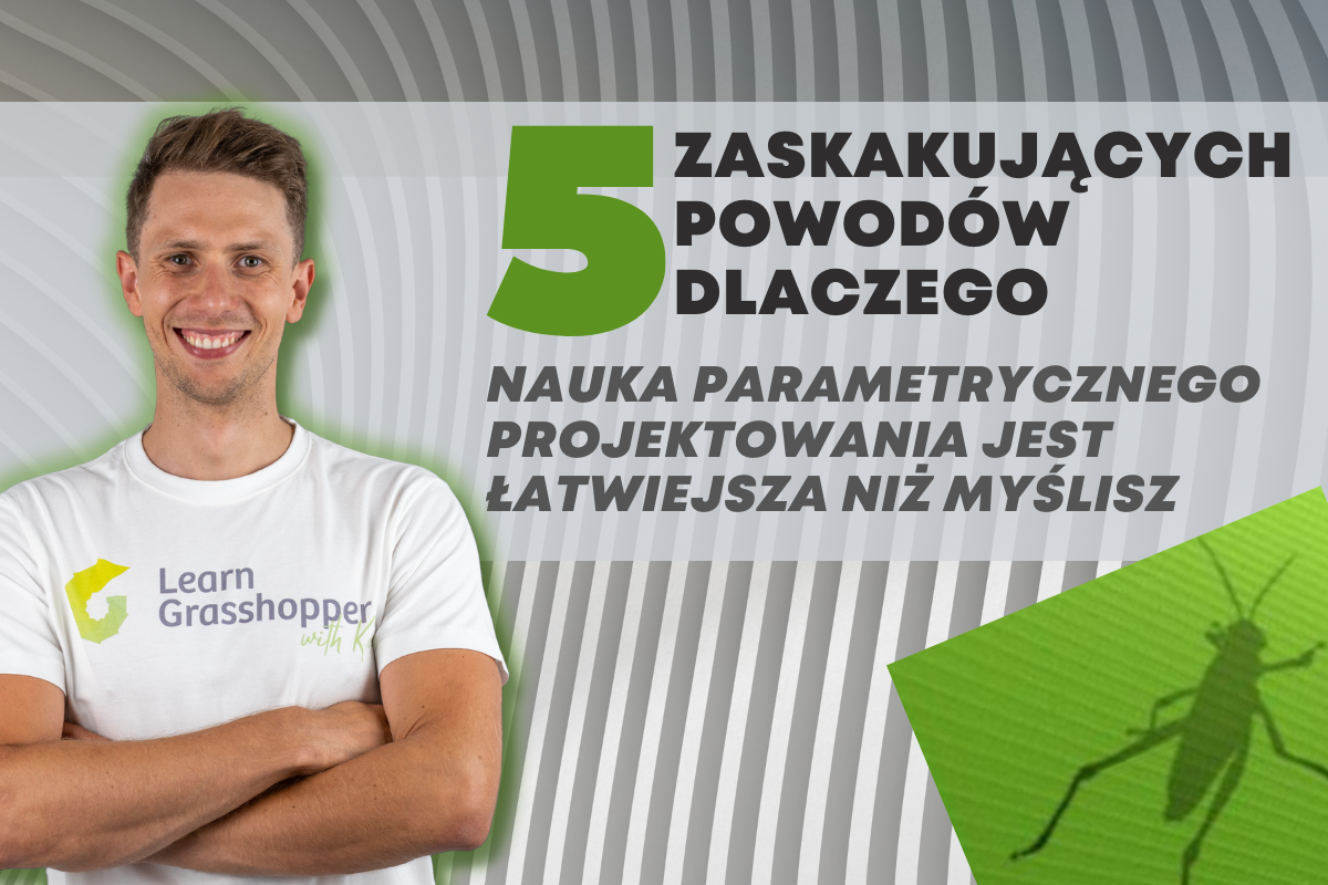 5 zaskakujących powodów dlaczego nauka parametrycznego Projektowania jest łatwiejsza niż myślisz